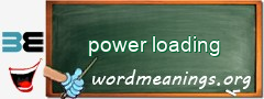 WordMeaning blackboard for power loading
